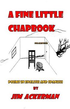 portada A Fine Little Chapbook: Poems in English and Spanish (in English)