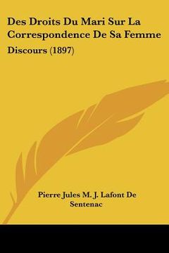 portada Des Droits Du Mari Sur La Correspondence De Sa Femme: Discours (1897) (in French)