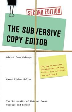 portada The Subversive Copy Editor, Second Edition: Advice From Chicago (Or, how to Negotiate Good Relationships With Your Writers, Your Colleagues, and. Guides to Writing, Editing, and Publishing) (en Inglés)
