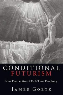 portada Conditional Futurism: New Perspective of End-Time Prophecy 