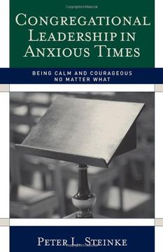 portada Congregational Leadership in Anxious Times: Being Calm and Courageous no Matter What (en Inglés)