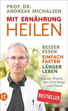 portada Mit Ernährung Heilen: Besser Essen? Einfach Fasten? Länger Leben. Neuestes Wissen aus Forschung und Praxis (Insel Taschenbuch) (in German)