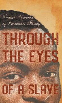 portada Through the Eyes of a Slave - Written Accounts of American Slavery (in English)