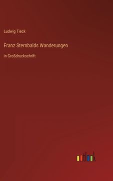 portada Franz Sternbalds Wanderungen: in Großdruckschrift (en Alemán)