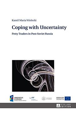 portada Coping with Uncertainty: Petty Traders in Post-Soviet Russia