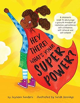 portada Hey There! What'S Your Superpower? A Book to Encourage a Growth Mindset of Resilience, Persistence, Self-Confidence, Self-Reliance and Self-Esteem (in English)