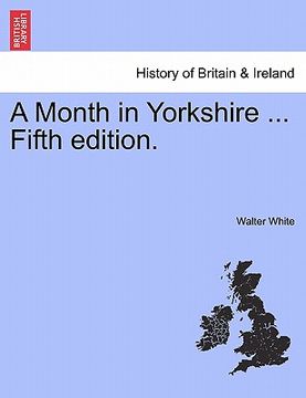 portada a month in yorkshire ... fifth edition. (en Inglés)