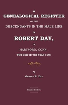 portada a genealogical register of the descendants in the male line of robert day, of hartford, conn., who died in the year 1648