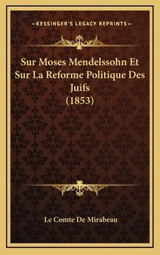portada Sur Moses Mendelssohn Et Sur La Reforme Politique Des Juifs (1853) (en Francés)