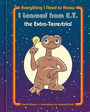 portada Everything I Need to Know I Learned from E.T. the Extra-Terrestrial (en Inglés)