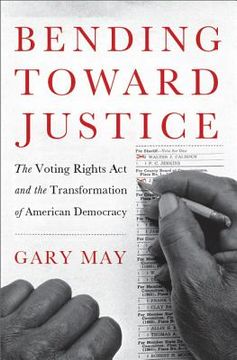 portada bending toward justice: the voting rights act and the transformation of american democracy (in English)