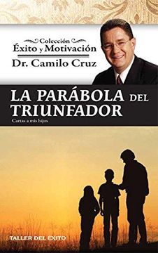 portada La Parabola del Triunfador Cartas a mis Hijos * (in Spanish)