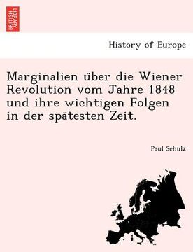 portada Marginalien U Ber Die Wiener Revolution Vom Jahre 1848 Und Ihre Wichtigen Folgen in Der Spa Testen Zeit. (en Alemán)