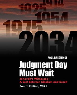 portada Judgment day Must Wait: Jehovah'S Witnesses-A Sect Between Idealism and Deceit-4Th Edition (en Inglés)