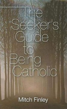 portada The Seeker's Guide to Being Catholic (en Inglés)