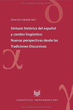 portada Sintaxis Historica del Español y Cambio Linguistico: Nuevas Perspectivas Desde las Tradiciones Discursivas (in Spanish)