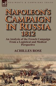 portada napoleon's campaign in russia 1812: an analysis of the french campaign from a logistical and medical perspective (in English)