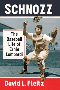 portada Schnozz: The Baseball Life of Ernie Lombardi (en Inglés)