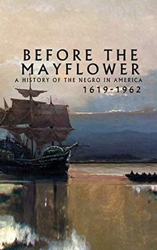 portada Before the Mayflower: A History of the Negro in America; 1619-1962 (en Inglés)