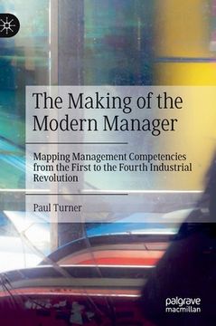 portada The Making of the Modern Manager: Mapping Management Competencies from the First to the Fourth Industrial Revolution (en Inglés)