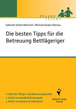 portada Die Besten Tipps für die Betreuung Bettlägeriger: Infos für Pflege-Und Betreuungskräfte. Leicht Verständlich & Kompakt. Sofort Umsetzbar & Individuell. (in German)