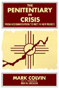 portada the penitentiary in crisis: from accommodation to riot in new mexico (en Inglés)