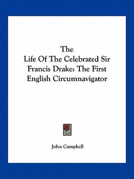 portada the life of the celebrated sir francis drake: the first english circumnavigator (in English)