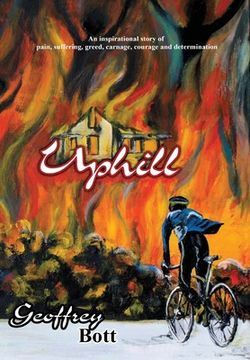 portada Uphill: An Inspirational Story of Suffering, Greed, Carnage, Immense Courage and Gut-determination (en Inglés)