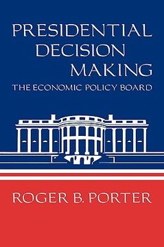 portada Presidential Decision Making Paperback: The Economic Policy Board (en Inglés)
