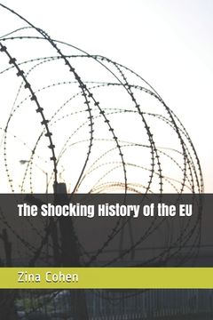 portada The Shocking History of the EU (in English)