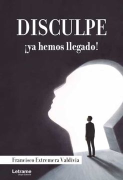 portada Disculpe,¡ Ya Hemos Llegado! (in Spanish)