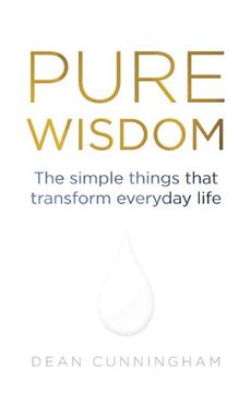 portada Pure Wisdom: The Simple Things That Transform Everyday Life (en Inglés)