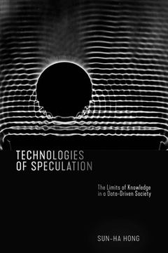 portada Technologies of Speculation: The Limits of Knowledge in a Data-Driven Society (en Inglés)