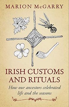 portada Irish Customs and Rituals: How our Ancestors Celebrated Life and the Seasons (en Inglés)