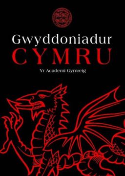 portada Gwyddoniadur Cymru yr Academi Gymreig: Welsh Academy Encyclopaedia of Wales - Welsh Language Edition (en Inglés)