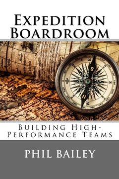 portada Expedition Boardroom: Building High-Performance Teams (in English)