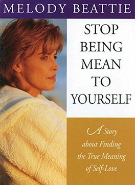 portada Stop Being Mean to Yourself: A Story About Finding the True Meaning of Self-Love (in English)