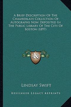 portada a brief description of the chamberlain collection of autographs now deposited in the public library of the city of boston (1897) (in English)