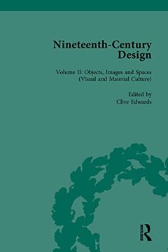 portada Nineteenth-Century Design: Objects, Images and Spaces (Visual and Material Culture) (Routledge Historical Resources) (en Inglés)