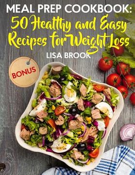 portada Meal Prep Cookbook: 50 Healthy and Easy Recipes for Weight Loss (in English)