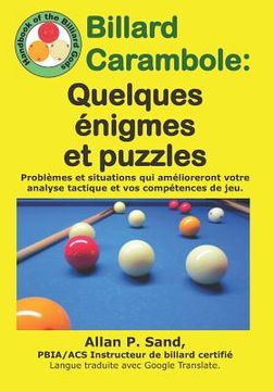 portada Billard Carambole - Quelques énigmes et puzzles: Problèmes et situations qui amélioreront votre analyse tactique et vos compétences de jeu. (en Francés)