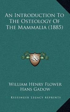 portada an introduction to the osteology of the mammalia (1885) (en Inglés)