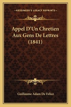 portada Appel D'Un Chretien Aux Gens De Lettres (1841) (en Francés)