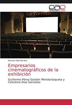 portada Empresarios Cinematográficos de la Exhibición: Guillermo Pérez Gavilán Mendarózqueta y Celestino Díaz González