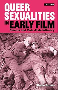 portada Queer Sexualities in Early Film: Cinema and Male-Male Intimacy