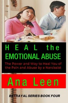 portada Heal the Emotional Abuse (The Power and Way to Heal You of the Pain and Abuse by a Narcissist) (en Inglés)
