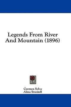 portada legends from river and mountain (1896) (en Inglés)