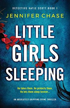 portada Little Girls Sleeping: An Absolutely Gripping Crime Thriller: 1 (Detective Katie Scott) (en Inglés)