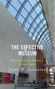 portada The Effective Museum: Rethinking Museum Practices to Increase Impact (en Inglés)