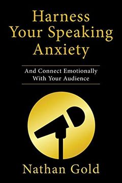 portada Harness Your Speaking Anxiety: And Connect Emotionally With Your Audience 